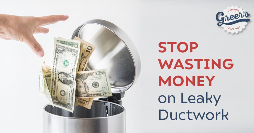 Stop wasting money - ductseal - Greer's Heating & Air