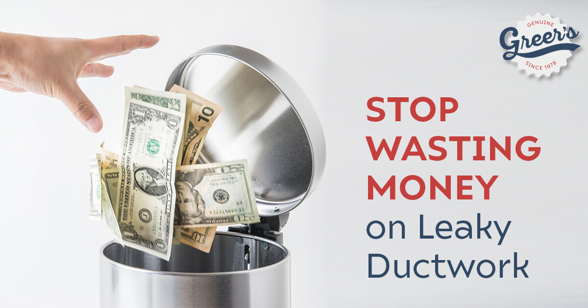 Stop wasting money - ductseal - Greer's Heating & Air